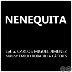 NENEQUITA - Msica: EMILIO BOBADILLA CCERES